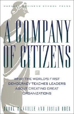 A Company of Citizens: What the World's First Democracy Teaches Leaders About Creating Great Organizations (Hardcover)