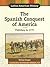 The Spanish Conquest of America: Prehistory - 1775 (Latino-american History)
