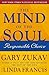 The Mind of the Soul by Gary Zukav