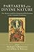 Partakers of the Divine Nature: The History and Development of Deification in the Christian Traditions