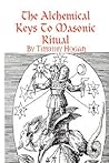 The Alchemical Keys To Masonic Ritual