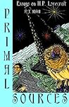 Primal Sources: Essays on H. P. Lovecraft