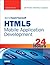 HTML5 Mobile Application Development in 24 Hours, Sams Teach Yourself (Sams Teach Yourself in 24 Hours)