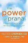 The Power of Prana: Breathe Your Way to Health and Vitality