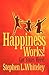 Happiness Works! Get Yours Here!