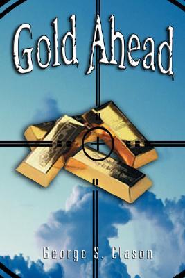 Gold Ahead By George S Clason - 