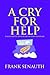 A Cry For Help by Frank Senauth