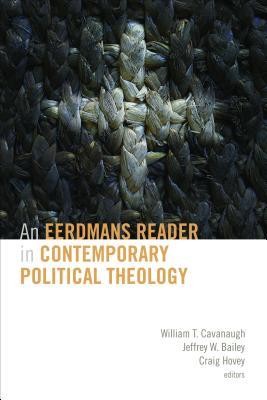 An Eerdmans Reader in Contemporary Political Theology (Paperback)