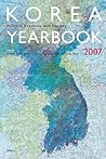 Korea Yearbook (2007): Politics, Economy and Society Korea Yearbook (2007): Politics, Economy and Society