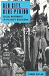 Red City, Blue Period: Social Movements in Picasso's Barcelona
