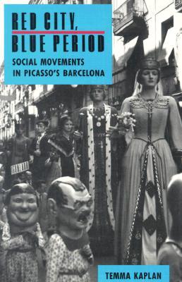 Red City, Blue Period: Social Movements in Picasso's Barcelona (Paperback)