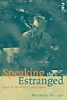 Speaking the Estranged: Essays on the Work of George Oppen Speaking the Estranged: Essays on the Work of George Oppen