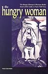The Hungry Woman:...