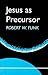 Jesus as Precursor (Eagle B...