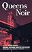 Queens Noir (Akashic Noir)