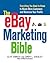 The eBay Marketing Bible: Everything You Need to Know to Reach More Customers and Maximize Your Profits