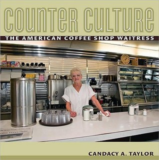 Counter Culture: The American Coffee Shop Waitress (Paperback)