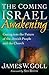 The Coming Israel Awakening: Gazing into the Future of the Jewish People and the Church