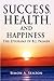 Success, Health, and Happiness by Simon A. Senzon