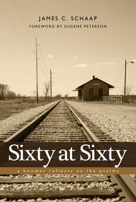 Sixty at Sixty: A Boomer Reflects on the Psalms (Paperback)
