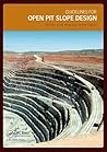 Guidelines for Open Pit Slope Design Guidelines for Open Pit Slope Design