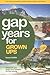 The Gap Year for Grown Ups: The Most Comprehensive, Practical Guide from the Leading Gap Year Specialist