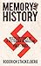 Memory and History: Recollections of a Historian of Nazism, 1967-1982