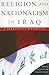 Religion and Nationalism in Iraq by David Little