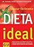 La Dieta Ideal/ The Ideal Diet: Adelgazar Facilmente/ Lose Weight Easily (Spanish and English Edition)