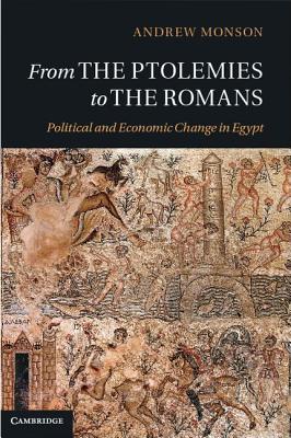 From the Ptolemies to the Romans: Political and Economic Change in Egypt (Hardcover)