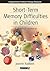 Short-Term Memory Difficulties in Children: A Practical Resource (Speechmark Practical Therapy Resource)