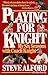 Playing for Knight by Steve Alford