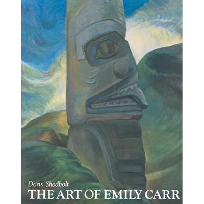 The Art of Emily Carr by Doris Shadbolt — Reviews, Discussion