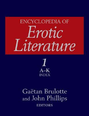 Encyclopedia of Erotic Literature, Volume 1: A-K Index (Hardcover)