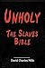 Unholy The Slaves Bible