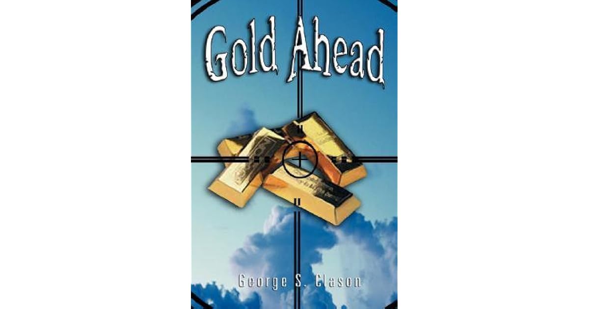 Gold Ahead by S. Clason