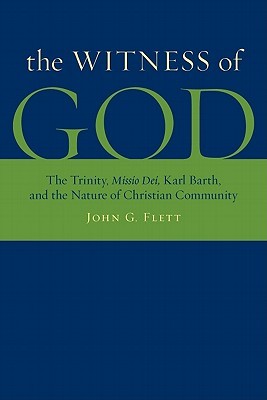 The Witness of God: The Trinity, Missio Dei, Karl Barth, and the Nature of Christian Community (Paperback)