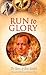 Run To Glory by Ellen Caughey