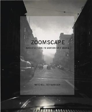 Zoomscape: Architecture in Motion and Media (Paperback)