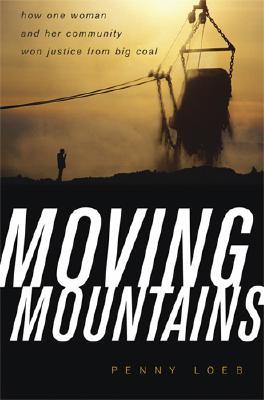 Moving Mountains: How One Woman and Her Community Won Justice from Big Coal (Hardcover)