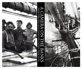 A Camera on the Banks: Frederick William Wallace and the Fishermen of Nova Scotia (Paperback)