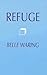Refuge (Pitt Poetry Series)