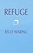 Refuge (Pitt Poetry Series)