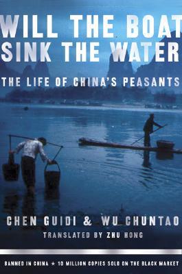 Will the Boat Sink the Water?: The Life of China's Peasants (Paperback)