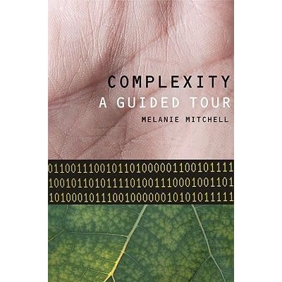 Complexity A Guided Tour By Melanie Mitchell