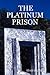 The Platinum Prison