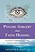 Psychic Surgery and Faith H...