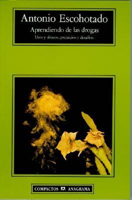Aprendiendo de las drogas: Usos y abusos, prejuicios y desafíos (Mass Market Paperback)