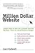 Million Dollar Website: Simple Steps to Help You Compete with the Big Boys - Even on a Small Business Budget