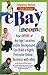 eBay Income How ANYONE of Any Age, Location, and/or Background Can Build a Highly Profitable Online Business with eBay REVISED 2ND EDITION